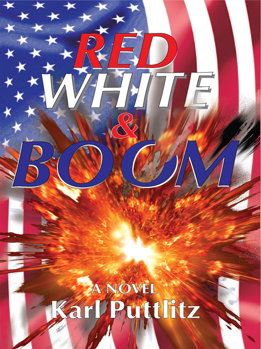 Title details for Red, White, and Boom by Karl Puttlitz - Available